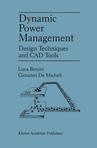 Dynamic Power Management: Design Techniques and CAD Tools / Edition 1