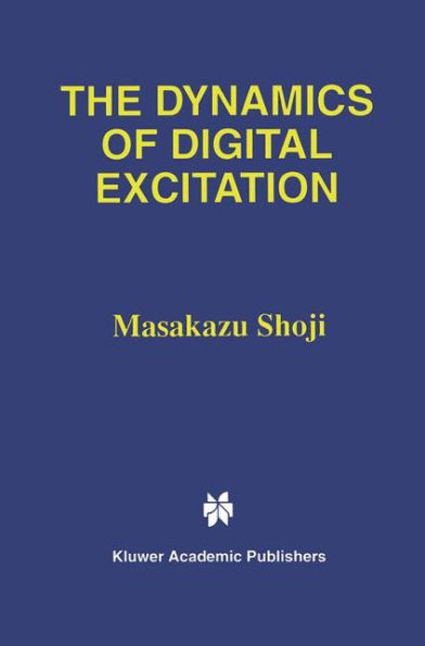 The Dynamics of Digital Excitation / Edition 1