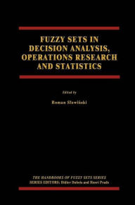 Title: Fuzzy Sets in Decision Analysis, Operations Research and Statistics / Edition 1, Author: Roman Slowinski