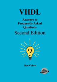 Title: VHDL Answers to Frequently Asked Questions / Edition 2, Author: Ben Cohen