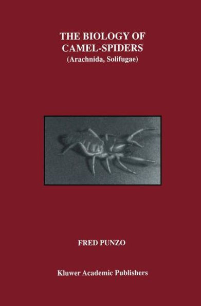 The Biology of Camel-Spiders: Arachnida, Solifugae / Edition 1