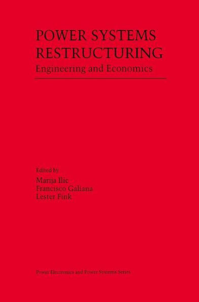 Power Systems Restructuring: Engineering and Economics / Edition 1