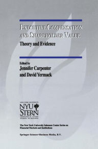 Title: Executive Compensation and Shareholder Value: Theory and Evidence / Edition 1, Author: Jennifer Carpenter