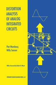 Title: Distortion Analysis of Analog Integrated Circuits / Edition 1, Author: Piet Wambacq