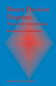 Title: Binary Decision Diagrams: Theory and Implementation / Edition 1, Author: Rolf Drechsler