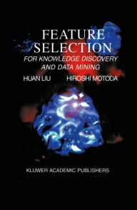 Title: Feature Selection for Knowledge Discovery and Data Mining, Author: Huan Liu