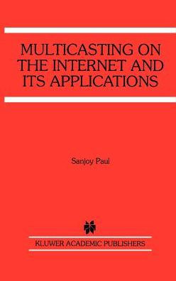 Multicasting on the Internet and its Applications / Edition 1