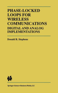 Title: Phase-Locked Loops for Wireless Communications: Digital and Analog Implementations, Author: Donald R. Stephens