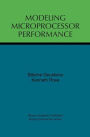 Modeling Microprocessor Performance / Edition 1