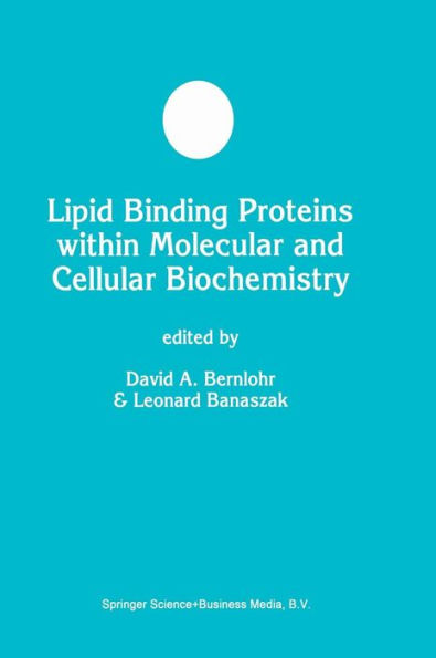 Lipid Binding Proteins within Molecular and Cellular Biochemistry / Edition 1