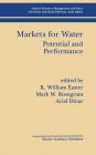 Markets for Water: Potential and Performance / Edition 1