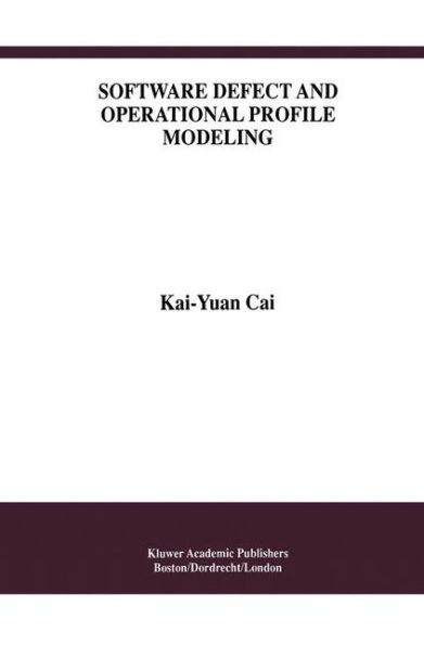 Software Defect and Operational Profile Modeling / Edition 1
