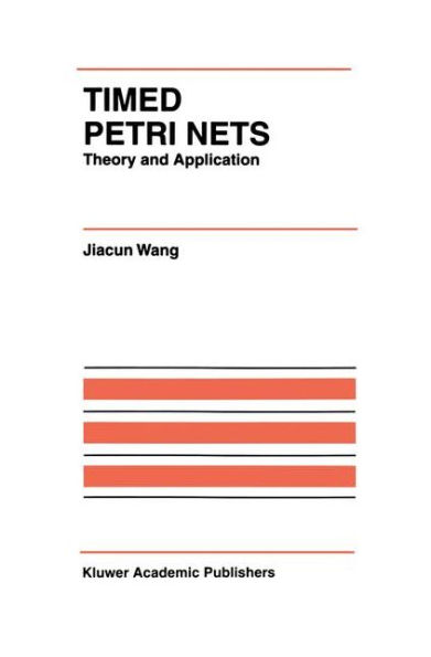 Timed Petri Nets: Theory and Application / Edition 1