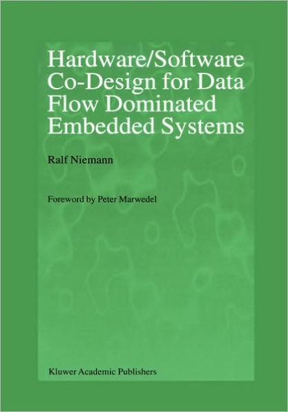 Hardware/Software Co-Design for Data Flow Dominated Embedded Systems / Edition 1