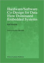 Hardware/Software Co-Design for Data Flow Dominated Embedded Systems / Edition 1