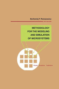 Title: Methodology for the Modeling and Simulation of Microsystems / Edition 1, Author: Bartlomiej F. Romanowicz