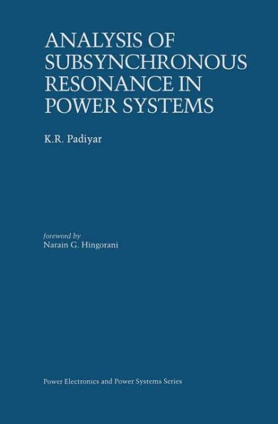 Analysis of Subsynchronous Resonance in Power Systems / Edition 1