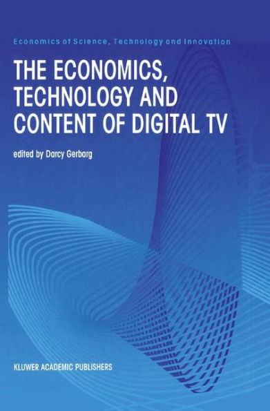 The Economics, Technology and Content of Digital TV / Edition 1
