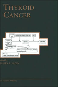 Title: Thyroid Cancer / Edition 1, Author: James A. Fagin