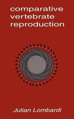 Comparative Vertebrate Reproduction / Edition 1