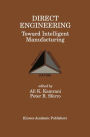 Direct Engineering: Toward Intelligent Manufacturing: Toward Intelligent Manufacturing / Edition 1