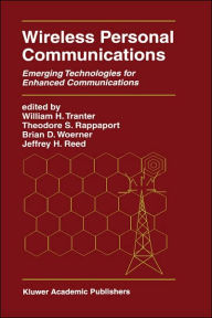 Title: Wireless Personal Communications: Emerging Technologies for Enhanced Communications, Author: William H. Tranter