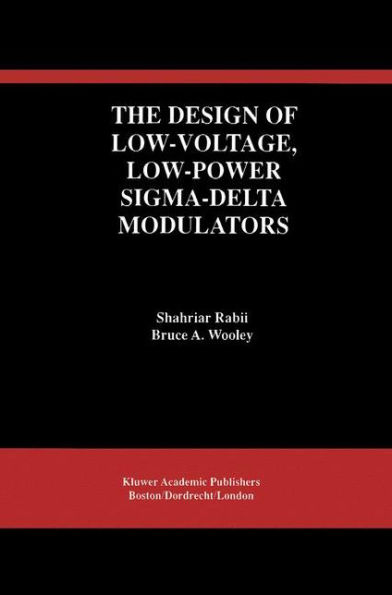 The Design of Low-Voltage, Low-Power Sigma-Delta Modulators / Edition 1