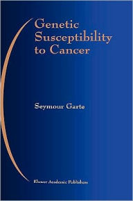 Title: Genetic Susceptibility to Cancer / Edition 1, Author: Seymour Garte