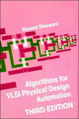 Algorithms for VLSI Physical Design Automation / Edition 3