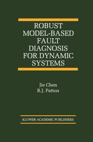 Robust Model-Based Fault Diagnosis for Dynamic Systems / Edition 1