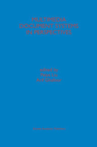 Title: Multimedia Document Systems in Perspectives / Edition 1, Author: Peiya Liu