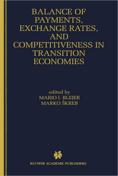 Balance of Payments, Exchange Rates, and Competitiveness in Transition Economies / Edition 1