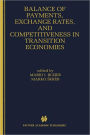 Balance of Payments, Exchange Rates, and Competitiveness in Transition Economies / Edition 1