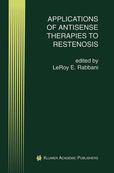 Applications of Antisense Therapies to Restenosis / Edition 1