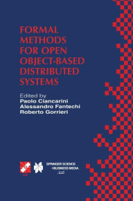 Title: Formal Methods for Open Object-Based Distributed Systems: IFIP TC6 / WG6.1 Third International Conference on Formal Methods for Open Object-Based Distributed Systems (FMOODS), February 15-18, 1999, Florence, Italy / Edition 1, Author: Paolo Ciancarini