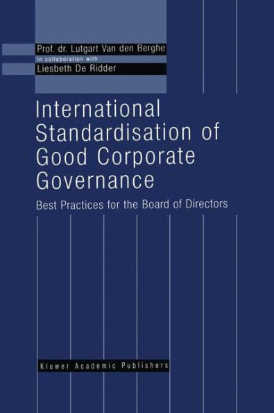 International Standardisation of Good Corporate Governance: Best Practices for the Board of Directors / Edition 1