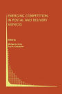 Emerging Competition in Postal and Delivery Services / Edition 1