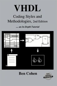 Title: VHDL Coding Styles and Methodologies / Edition 2, Author: Ben Cohen