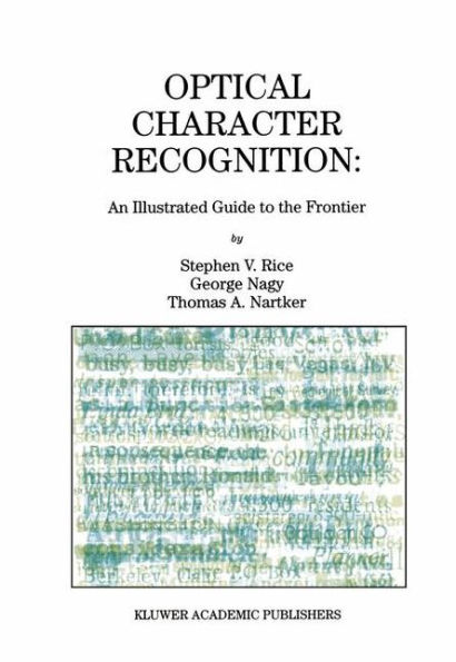 Optical Character Recognition: An Illustrated Guide to the Frontier / Edition 1