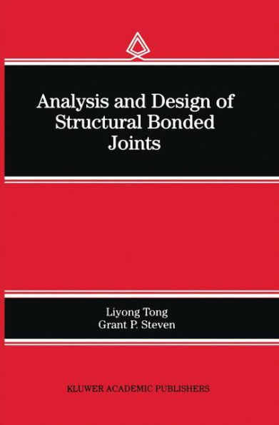 Analysis and Design of Structural Bonded Joints / Edition 1