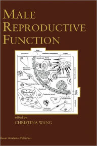 Title: Male Reproductive Function / Edition 1, Author: Christina Wang