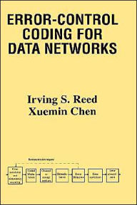 Title: Error-Control Coding for Data Networks / Edition 1, Author: Irving S. Reed