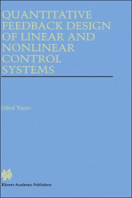 Title: Quantitative Feedback Design of Linear and Nonlinear Control Systems / Edition 1, Author: Oded Yaniv