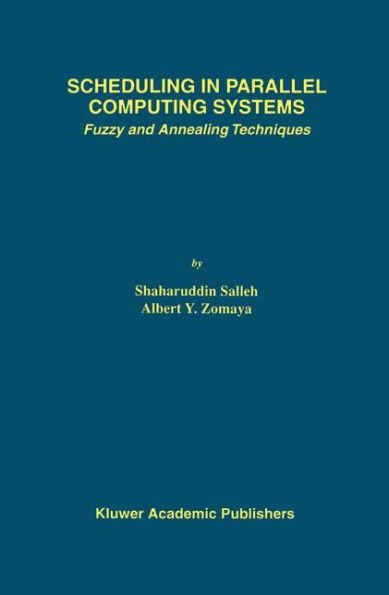 Scheduling in Parallel Computing Systems: Fuzzy and Annealing Techniques
