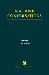 Title: Machine Conversations / Edition 1, Author: Yorick Wilks