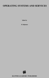 Title: Operating Systems and Services / Edition 1, Author: Ragunathan Rajkumar