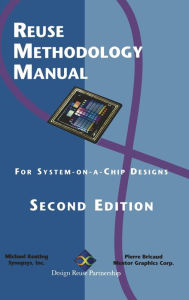 Title: Reuse Methodology Manual for System-on-a-Chip Designs, Second Edition (Kulwer SOC Series), Author: Michael Keating