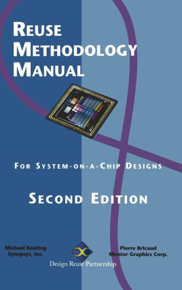 Reuse Methodology Manual for System-on-a-Chip Designs, Second Edition (Kulwer SOC Series)