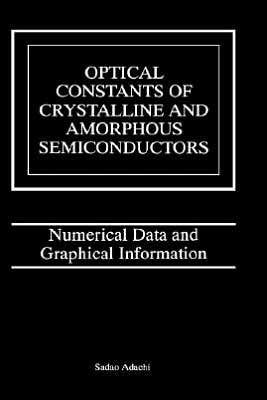 Optical Constants of Crystalline and Amorphous Semiconductors: Numerical Data and Graphical Information / Edition 1