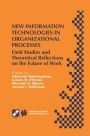 New Information Technologies in Organizational Processes: Field Studies and Theoretical Reflections on the Future of Work / Edition 1
